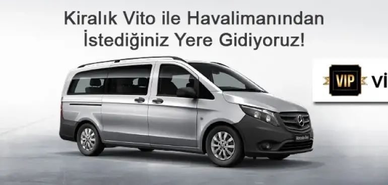 Kiralık Vito ile Havalimanından İstediğiniz Yere Gidiyoruz!